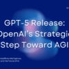 GPT-5 release featured image with headline “OpenAI’s Strategic Step Toward AGI” on a blurred abstract background